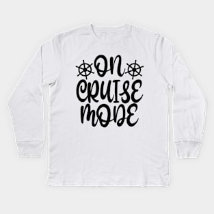 On Cruise Mode Kids Long Sleeve T-Shirt